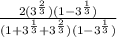 \frac{2 (3^\frac{2}{3})  (1 - 3^{\frac{1}{3}})}{(1 + 3^{\frac{1}{3}} + 3^{\frac{2}{3}})(1 - 3^{\frac{1}{3}})}
