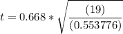 t = 0.668*\sqrt{ \dfrac{(19)}{(0.553776)}