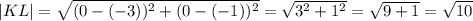 |KL|=\sqrt{(0-(-3))^2+(0-(-1))^2}=\sqrt{3^2+1^2}=\sqrt{9+1}=\sqrt{10}}