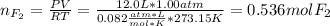 n_{F_2}=\frac{PV}{RT}=\frac{12.0L*1.00atm}{0.082\frac{atm*L}{mol*K}*273.15K}=0.536molF_2
