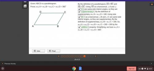 Given: ABCD is a parallelogram.Prove: m∠A + m∠B + m∠C + m∠D = 360˚By the definition of a parallelogr