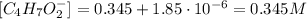 [C_{4}H_{7}O_{2}^{-}] = 0.345 + 1.85 \cdot 10^{-6} = 0.345 M