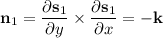 \mathbf n_1=\dfrac{\partial\mathbf s_1}{\partial y}\times\dfrac{\partial\mathbf s_1}{\partial x}=-\mathbf k