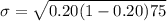 \sigma = \sqrt{0.20(1-0.20) 75}