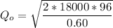 Q_o = \sqrt{\dfrac{2*18000*96}{0.60}}