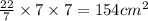 \frac{22}{7} \times 7 \times 7 =154 cm^2