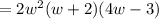 = 2w^2(w + 2)(4w - 3)