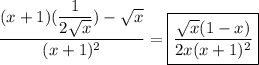 \dfrac{(x+1)(\dfrac{1}{2\sqrt{x}})-\sqrt{x}}{(x+1)^2}=\boxed{\dfrac{\sqrt{x}(1-x)}{2x(x+1)^2}}