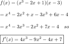 f(x)=(x^3-2x+1)(x-3)\\\\=x^4-2x^2+x-3x^3+6x-4\\\\=x^4-3x^3-2x^2+7x-4 \ \ \ so\\ \\\boxed{f'(x)=4x^3-9x^2-4x+7}