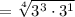 = \sqrt[4] {3^3 \cdot 3^1}