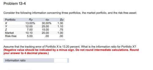 Assume that the tracking error of Portfolio X is 13.20 percent. What is the information ratio for Po