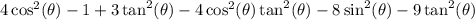 4\cos^2(\theta)-1+3\tan^2(\theta)-4\cos^2(\theta)\tan^2(\theta)-8\sin^2(\theta)-9\tan^2(\theta)