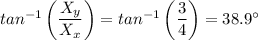 tan^{-1} \left (\dfrac{X_y}{X_x} \right ) = tan^{-1} \left (\dfrac{3}{4} \right )  = 38.9^{\circ}