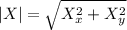 \left | X \right | = \sqrt{X_{x}^{2}+X_{y}^{2}}