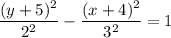 \dfrac{(y + 5)^2}{2^2} -\dfrac{(x + 4)^2}{3^2} = 1