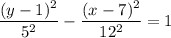 \dfrac{(y - 1)^2}{5^2} -\dfrac{(x - 7)^2}{12^2} = 1