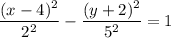 \dfrac{(x - 4)^2}{2^2} -\dfrac{(y + 2)^2}{5^2} = 1