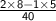 \mathsf{ \frac{2 \times 8 - 1 \times 5}{40} }