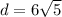 d = 6\sqrt{5}