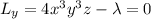 L_y=4x^3y^3z-\lambda=0