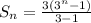 S_n = \frac{3(3^n - 1)}{3 - 1}