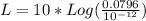 L = 10 * Log(\frac{0.0796}{10^{-12}})