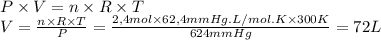 P \times V = n \times R \times T\\V = \frac{n \times R \times T}{P} = \frac{2,4mol \times 62,4mmHg.L/mol.K \times 300K}{624mmHg} = 72 L