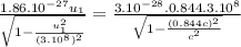 \frac{1.86.10^{-27}u_{1}}{\sqrt{1-\frac{u^{2}_{1}}{(3.10^{8})^{2}} } }=\frac{3.10^{-28}.0.844.3.10^{8}}{\sqrt{1-\frac{(0.844c)^{2}}{c^{2}} } }