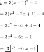 y=3(x-1)^2-4\\\\=3(x^2-2x+1)-4\\\\=3x^2-6x+3-4\\\\=3x^2-6x-1\\\\=\boxed{3}x^2\boxed{-6}x\boxed{-1}