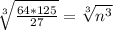 \sqrt[3]{\frac{64 * 125}{27}} = \sqrt[3]{n^3}