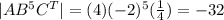 |AB^5C^T|=(4)(-2)^5(\frac{1}{4})=-32