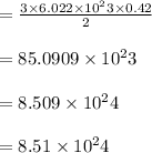 = \frac{3\times 6.022\times 10^23\times 0.42}{2}\\\\=  85.0909 \times 10^23\\\\= 8.509 \times 10^24\\\\= 8.51 \times 10^24
