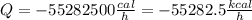 Q=-55282500\frac{cal}{h}=-55282.5 \frac{kcal}{h}