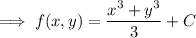 \implies f(x,y)=\dfrac{x^3+y^3}3+C