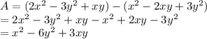 A=(2x^{2} - 3y^{2} + xy)-(x^{2} - 2xy + 3y^{2})\\=2x^{2} - 3y^{2} + xy-x^{2} + 2xy - 3y^{2}\\=x^{2}-6y^{2}+3xy