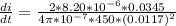 \frac{di}{dt}  =  \frac{2 *  8.20*10^{-6} *  0.0345  }{ 4\pi * 10^{-7} * 450  * (0.0117)^2}