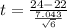 t  =  \frac{ 24   - 22 }{\frac{ 7.043}{ \sqrt{6} } }