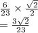 \frac{6}{23}\times\frac{\sqrt{2} }{2} \\=\frac{3\sqrt{2} }{23}