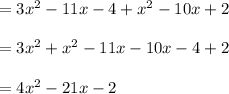 =3x^2-11x-4+x^2-10x+2\\\\=3x^2+x^2-11x-10x-4+2\\\\=4x^2-21x-2
