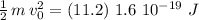 \frac{1}{2} \,m\,v_0^2= (11.2)\,\, 1.6\,\,10^{-19}\,\,J