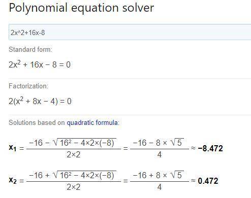 What are the solutions of this quadratic equation? 2x2 + 16x − 8 = 0
