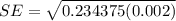 SE = \sqrt{0.234375  (0.002)}