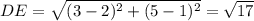 DE = \sqrt{(3-2)^2+(5-1)^2} = \sqrt{17}
