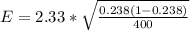 E = 2.33 *  \sqrt{ \frac{  0.238  (1 - 0.238 )}{400} }