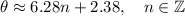 \theta \approx 6.28n + 2.38,  \quad  n \in \mathbb{Z}
