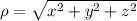 \rho = \sqrt{x^{2}+y^{2}+z^{2}}