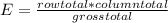 E = \frac{row total  * column total }{gross total}