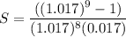 S= \dfrac{((1.017)^9 -1)}{ (1.017)^8(0.017)}