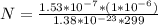 N  = \frac{ 1.53 *10^{-7} *  (1* 10^{-6})}{ 1.38*10^{-23}  *  299}