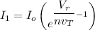 I_1 = I_o \begin {pmatrix}  e^{\dfrac{V_r}{nv_T}-1} \end {pmatrix}